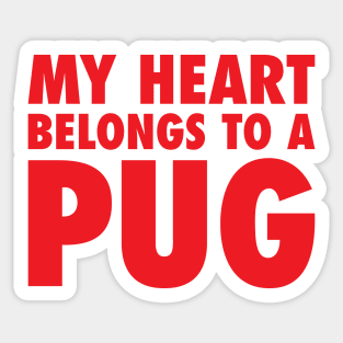 My Heart Belongs To A Pug Sticker